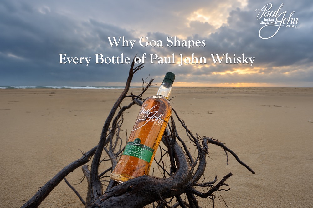 Why Goa Shapes Every Bottle of Paul John Whisky